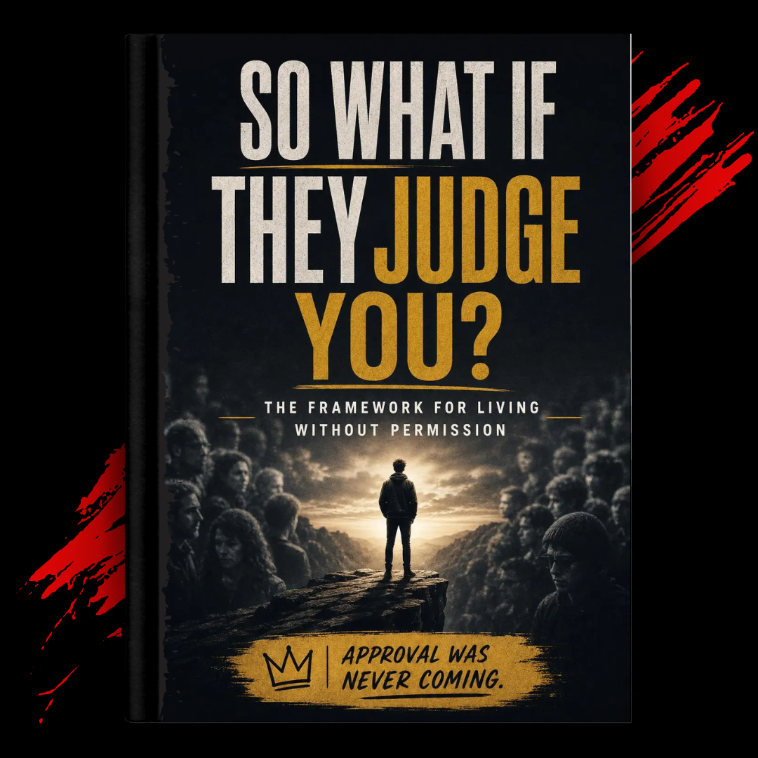 SO WHAT IF THEY JUDGE YOU?